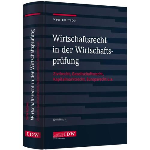 WPH Ed.: Wirtschaftsrecht i.d. Wirtschaftsprüfung – Herausgegeben:Institut der Wirtschaftsprüfer in Deutschland (IDW)