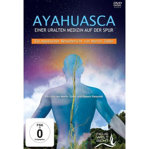 AYAHUASCA. Einer uralten Medizin auf der Spur, 1 DVD (DVD) – Neue Weltsicht / Synergia