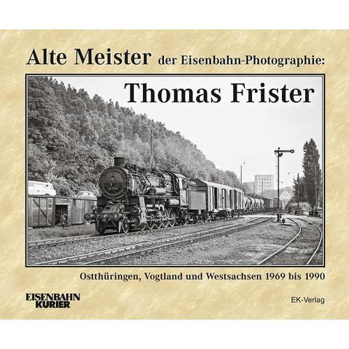 Alte Meister der Eisenbahn-Photographie: Thomas Frister