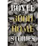 Good Home - T. C. Boyle