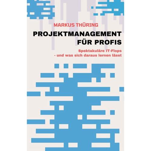 Projektmanagement Für Profis – Markus Thüring