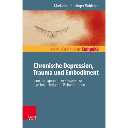 Chronische Depression, Trauma und Embodiment – Marianne Leuzinger-Bohleber
