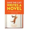 Save the Cat! Writes a Novel - Jessica Brody