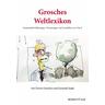 Grosches Weltlexikon - Erwin Grosche