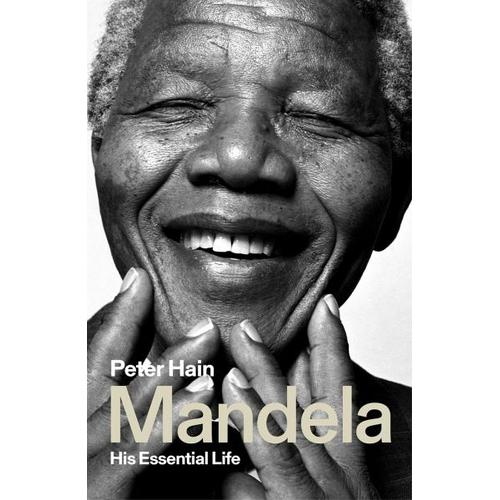 Mandela: His Essential Life – Peter Hain