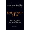 Konservativ 21.0 - Andreas Rödder