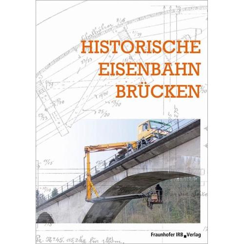 Historische Eisenbahnbrücken - Herausgegeben:Erhalten historischer Bauwerke e.V.