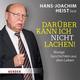 Hans-Joachim Heist liest: Darüber kann ich nicht lachen! - Hans-Joachim Gesprochen:Heist