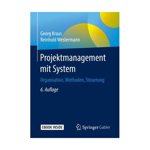 Projektmanagement mit System, m. 1 Buch, m. 1 E-Book – Georg Kraus, Reinhold Westermann