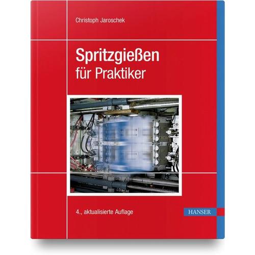 Spritzgießen für Praktiker – Christoph Jaroschek