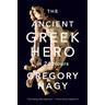 The Ancient Greek Hero in 24 Hours - Gregory Nagy