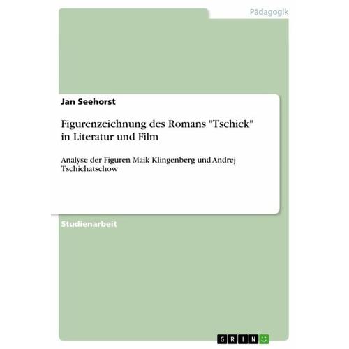 „Figurenzeichnung des Romans „“Tschick““ in Literatur und Film“