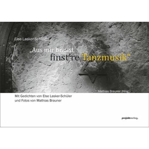 „““Aus mir braust finst’re Tanzmusik““ – Else Lasker-Schüler“