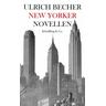 New Yorker Novellen - Ulrich Becher
