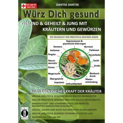 Würz Dich gesund – gesund & geheilt & jung mit Kräutern und Gewürzen – Dantse Dantse