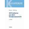 30 Probleme aus dem Strafprozessrecht - Dieter Rössner, Christoph Safferling