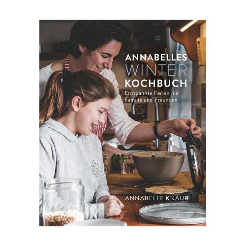 Annabelles Winter Kochbuch - Annabelle Knaur