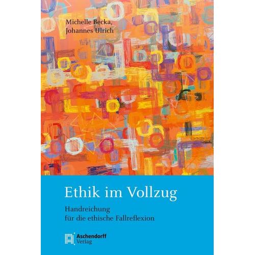 Ethik im Vollzug – Michelle Becka, Johannes Ulrich