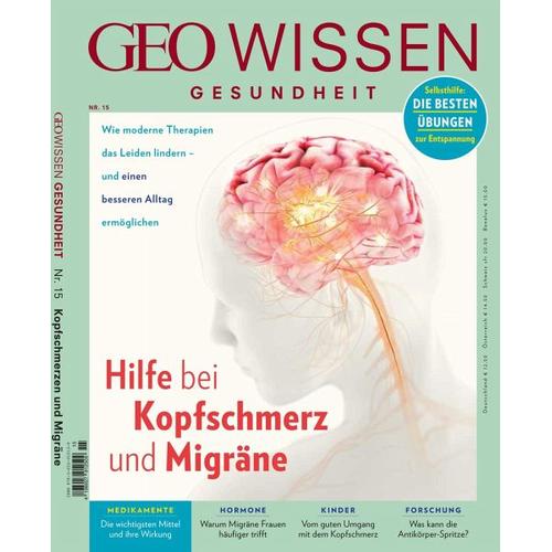 GEO Wissen Gesundheit – Hilfe bei Kopfschmerz und Migräne / GEO Wissen Gesundheit 15/2020