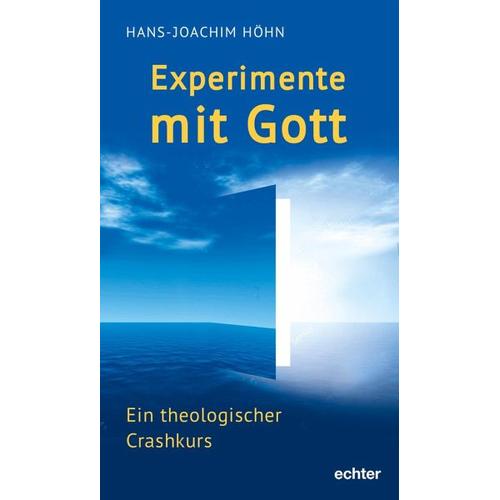 Experimente mit Gott – Hans-Joachim Höhn