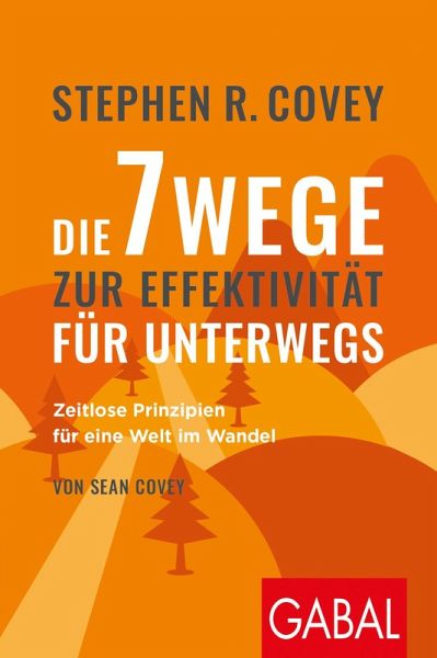 Stephen R. Coveys Die 7 Wege zur Effektivität für unterwegs – Sean Covey, Stephen R. Covey