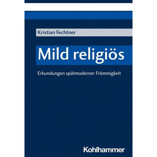Mild religiös - Kristian Fechtner