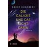 Die Galaxie und das Licht darin / Wayfarer Bd.4 - Becky Chambers
