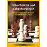 Schachtaktik und Schachstrategie - Thomas Luther
