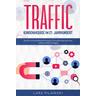 Traffic - Kundenakquise im 21. Jahrhundert - Lars Pilawski