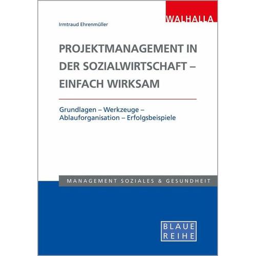 Projektmanagement in der Sozialwirtschaft – einfach wirksam – Irmtraud Ehrenmüller