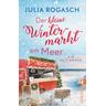 Der kleine Wintermarkt am Meer - Julia Rogasch