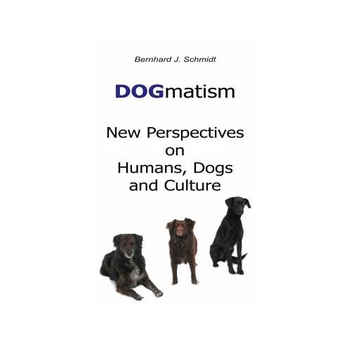 DOGmatism – Bernhard J. Schmidt