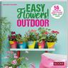 Easy Flowers! Outdoor - Julia Bramhoff, Team BLOOM's