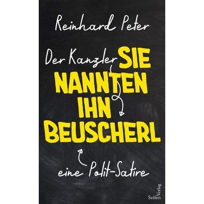 Der Kanzler - Sie nannten ihn Beuscherl - Reinhard Peter