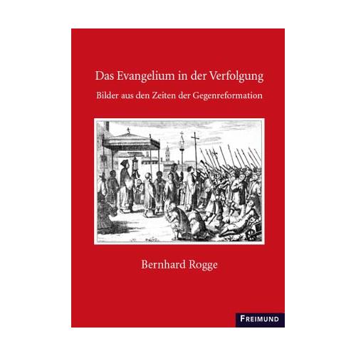 D. Bernhard Rogge – Das Evangelium in der Verfolgung, 4 Teile – Martin Herausgegeben:Hamel