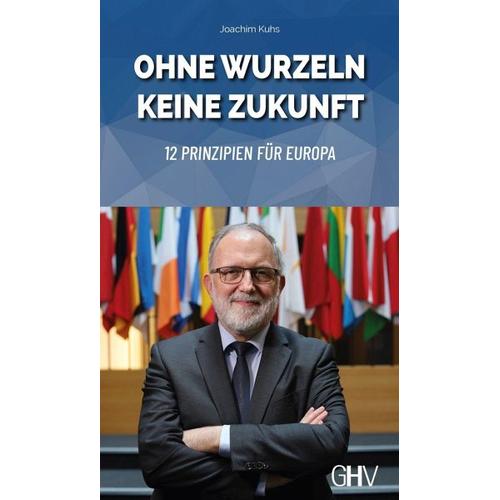 Ohne Wurzeln keine Zukunft – Joachim Kuhs