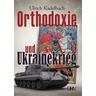 Orthodoxie und Ukrainekrieg - Ulrich Kadelbach
