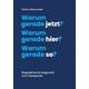 Warum gerade jetzt? Warum gerade hier? Warum gerade so? - Rainer Adamaszek