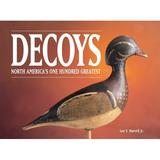 Pre-Owned Decoys: North America s One Hundred Greatest (Hardcover) 0873419219 9780873419215