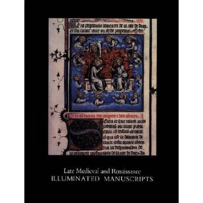 Late Medieval and Renaissance Illuminated Manuscri...