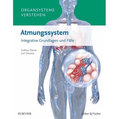 Organsysteme verstehen – Atmungssystem – Carl Moores, Andrew Davies