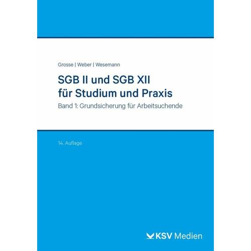 SGB II und SGB XII für Studium und Praxis (Bd. 1/3) – Michael Grosse, Dirk Weber, Michael Wesemann