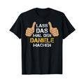 Vorname Daniele - Lass das mal den Daniele machen T-Shirt