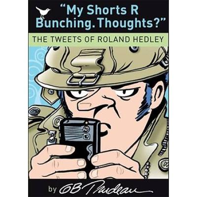 My Shorts R Bunching. Thoughts?, 30: The Tweets of...