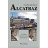 Alcatraz Und Seine »Prominenten« Gefangenen - Ingo Becker-Kavan