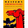 Western Amerykanski: Polish Poster Art of the Western