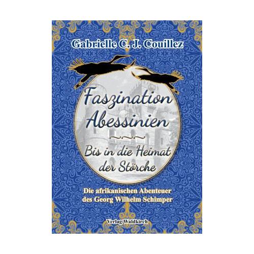 Faszination Abessinien – Bis in die Heimat der Störche – Gabrielle C. J. Couillez