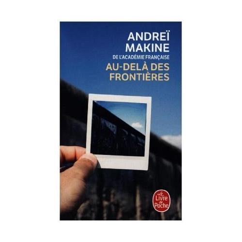 Au-delà des frontières – Andreï Makine