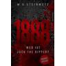 1888 - Wer ist Jack the Ripper? - M. H. Steinmetz