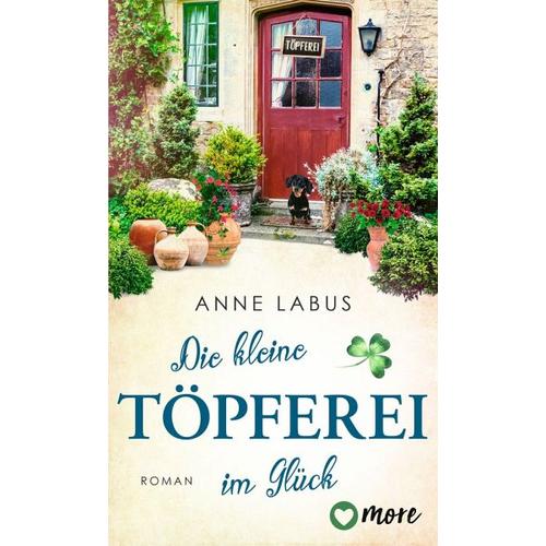 Die kleine Töpferei im Glück / Kleeblatt-Träume Bd.4 - Anne Labus